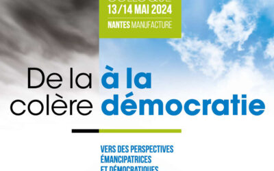 13/14 mai 2024 COLLOQUE De la colère à la démocratie    Nantes LA MANUFACTURE