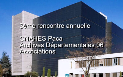 3ème réunion annuelle CNAHES-Associations-Archives Départementales 06