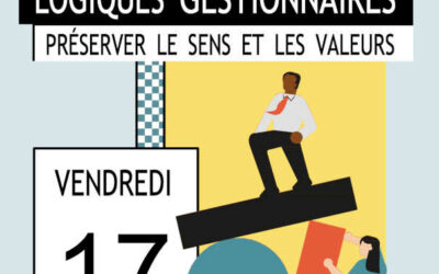 17 octobre à Lens TRAVAIL SOCIAL ET LOGIQUES GESTIONNAIRES PRÉSERVER LE SENS ET LES VALEURS