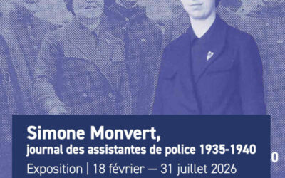 EXPOSITION jusqu&rsquo;au 31 juillet 2026  : journal des assistantes de police 1935-1940 de Simone Monvert (1904-1944)